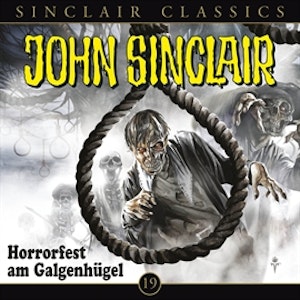 Horrorfest am Galgenhügel (John Sinclair Classics 19)