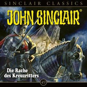 John Sinclair, Classics, Folge 49: Die Rache des Kreuzritters