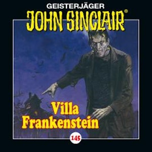 John Sinclair, Folge 145: Villa Frankenstein (Ungekürzt)