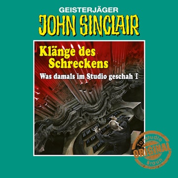 Klänge des Schreckens - Was damals im Studio geschah 1 (John Sinclair - Tonstudio Braun)