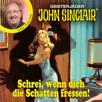 Schrei, wenn dich die Schatten fressen! - John Sinclair - Promis lesen Sinclair (Ungekürzt)