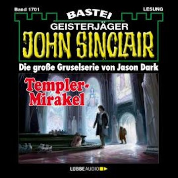 Templer-Mirakel - John Sinclair, Band 1701 (Ungekürzt)