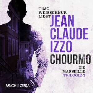 Chourmo - Marseille-Trilogie, Band 2 (Ungekürzt)