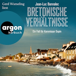 Bretonische Verhältnisse - Kommissar Dupins erster Fall - Kommissar Dupin ermittelt, Band 1 (Ungekürzte Lesung)