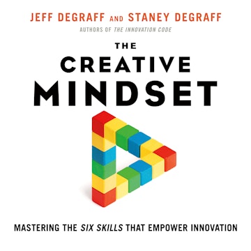 The Creative Mindset - Mastering the Six Skills That Empower Innovation (Unabridged)