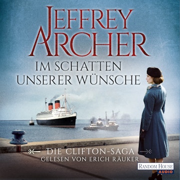 Im Schatten unserer Wünsche (Die Clifton Saga 4)