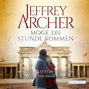 Moege die Stunde kommen (Die Clifton-Saga 6)