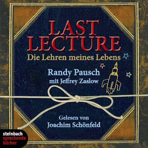 Last Lecture - Die Lehre meines Lebens