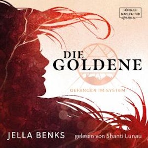 Gefangen im System - Die Goldene, Band 1 (ungekürzt)