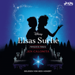 Disney Twisted Tales: Elsas Suche, Jen Calonita