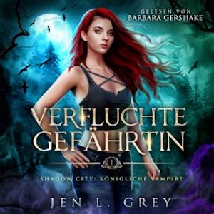 Verfluchte Gefährtin - Shadow City: Königliche Vampire, Band 1 (ungekürzt)