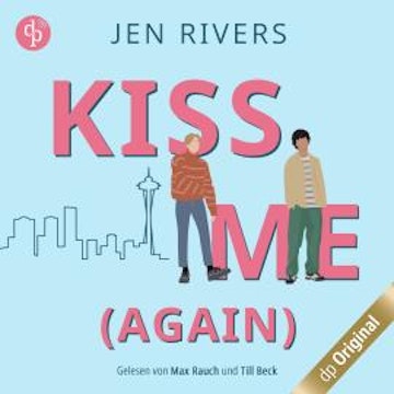 Kiss me (again) - Jamie & Liam - Oceanside Boys-Reihe, Band 1 (Ungekürzt)