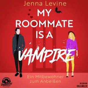 My Roommate is a Vampire - Ein Mitbewohner zum Anbeißen (Ungekürzt)