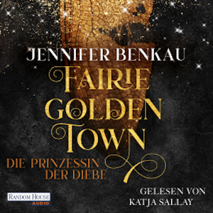 Fairiegolden Town – Die Prinzessin der Diebe