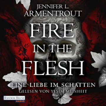Fire in the Flesh – Eine Liebe im Schatten audiobook, Jennifer L. Armentrout