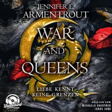 War and Queens - Liebe kennt keine Grenzen, Band 4 (Ungekürzt)