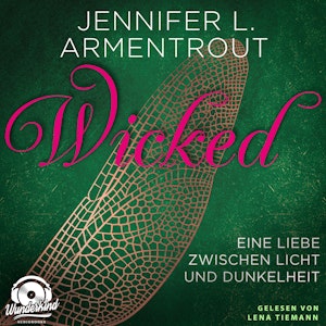 Wicked - Eine Liebe zwischen Licht und Dunkelheit - Wicked-Reihe, Band 1 (Ungekürzt)