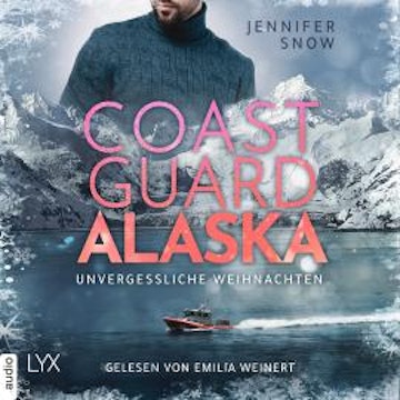 Coast Guard Alaska - Unvergessliche Weihnachten - Wild Coast, Teil 2 (Ungekürzt) audiobook, Jennifer Snow