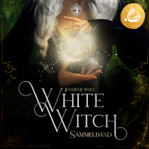 Witches of Leyland SAMMELBAND 1: White Witch