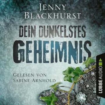 Dein dunkelstes Geheimnis (Ungekürzt)