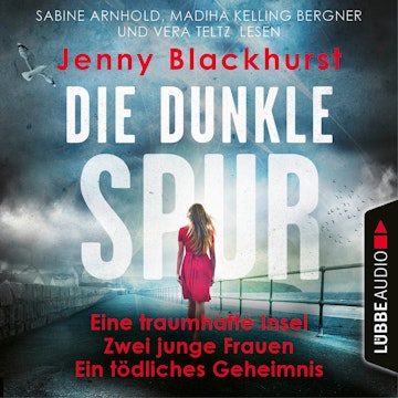 Die dunkle Spur - Eine traumhafte Insel Zwei junge Frauen Ein tödliches Geheimnis (Ungekürzt)