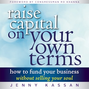 Raise Capital on Your Own Terms - How to Fund Your Business without Selling Your Soul (Unabridged)