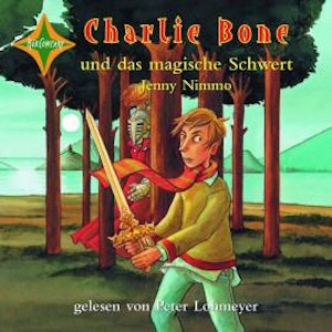 Charlie Bone und das magische Schwert - Charlie Bone, Teil 6 (ungekürzt)