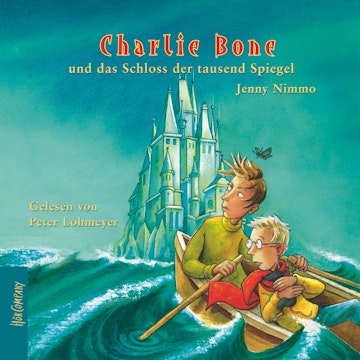 Charlie Bone und das Schloss der tausend Spiegel - Charlie Bone, Teil 4 (ungekürzt)