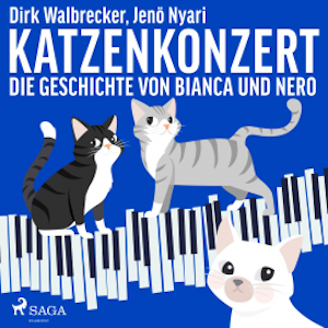 Katzenkonzert - Die Geschichte von Bianca und Nero (Ungekürzt)