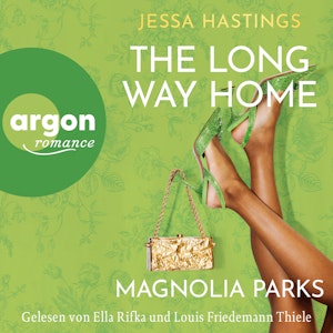 Magnolia Parks - The Long Way Home - Magnolia Parks Universum, Band 3 (Ungekürzte Lesung)