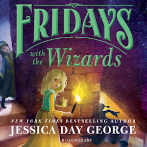 Fridays with the Wizards, Jessica Day George