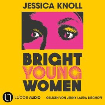 Bright Young Women (Ungekürzt) audiobook, Jessica Knoll