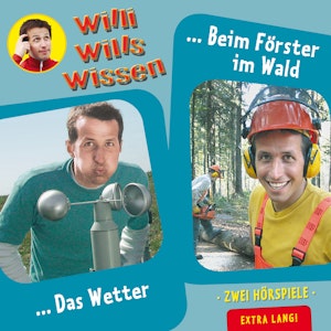 Das Wetter / Beim Förster im Wald (Willi wills wissen 10)