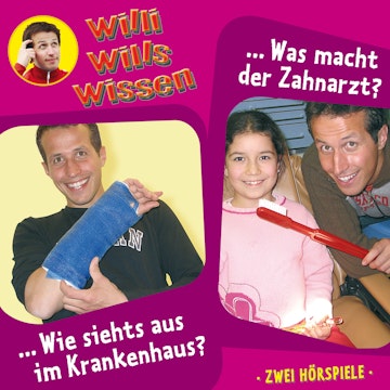 Wie siehts aus im Krankenhaus? / Was macht der Zahnarzt? (Willi wills wissen 8)