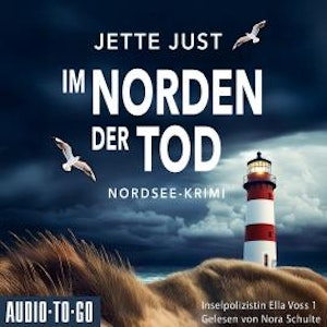 Im Norden der Tod - Inselpolizistin Ella Voss ermittelt, Band 1 (ungekürzt), Jette Just