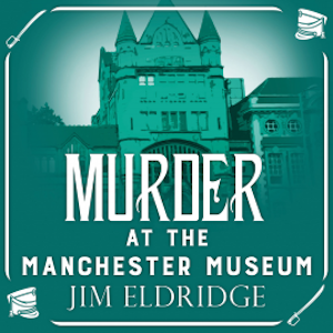 Murder at the Manchester Museum