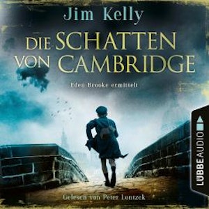 Die Schatten von Cambridge - Eden Brooke ermittelt, Teil 2 (Ungekürzt)