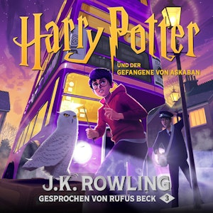 Harry Potter und der Gefangene von Askaban (Harry Potter 3)