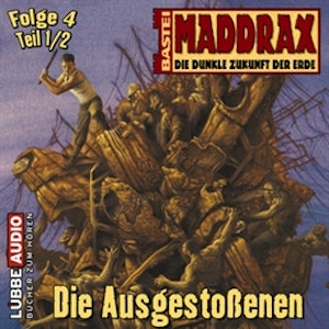 Maddrax: Die Ausgestoßenen - Teil 1