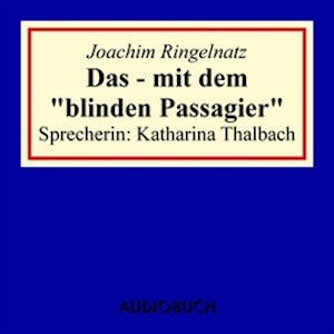 Das - mit dem "blinden Passagier"