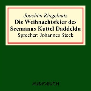 Die Weihnachtsfeier des Seemanns Kuttel Daddeldu