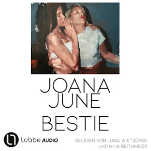 Bestie (Ungekürzt), Joana June.
