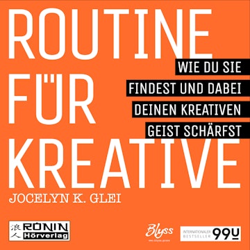 Routine für Kreative - Wie Du sie findest und dabei Deinen kreativen Geist schärfst - 99U 1