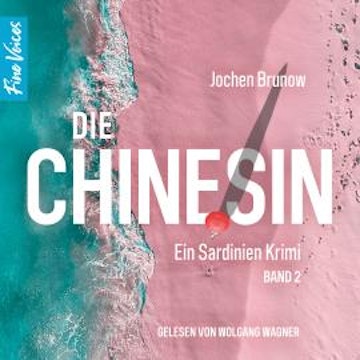 Die Chinesin - Ein Sardinien Krimi, Band 2 (ungekürzt) audiobook, Jochen Brunow