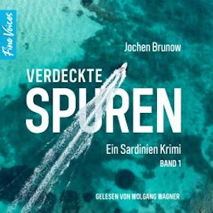 Verdeckte Spuren - Ein Sardinien Krimi, Band 1 (ungekürzt), Jochen Brunow