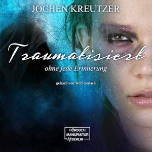 Traumatisiert - Ohne jede Erinnerung