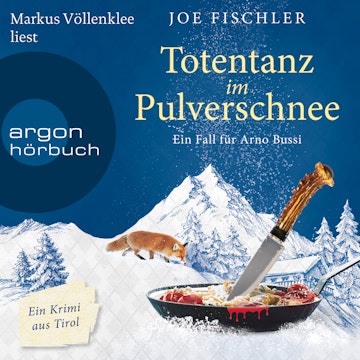 Totentanz im Pulverschnee - Ein Fall für Arno Bussi - Arno Bussi ermittelt, Band 3 (Ungekürzte Lesung)