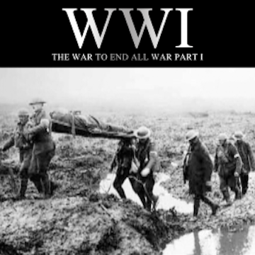 WWI: The War to End all War, Part I