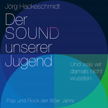Der Sound unserer Jugend audiobook, Jörg Hackeschmidt