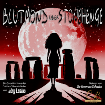 Blutmond über Stonehenge audiobook, Jörg Luzius